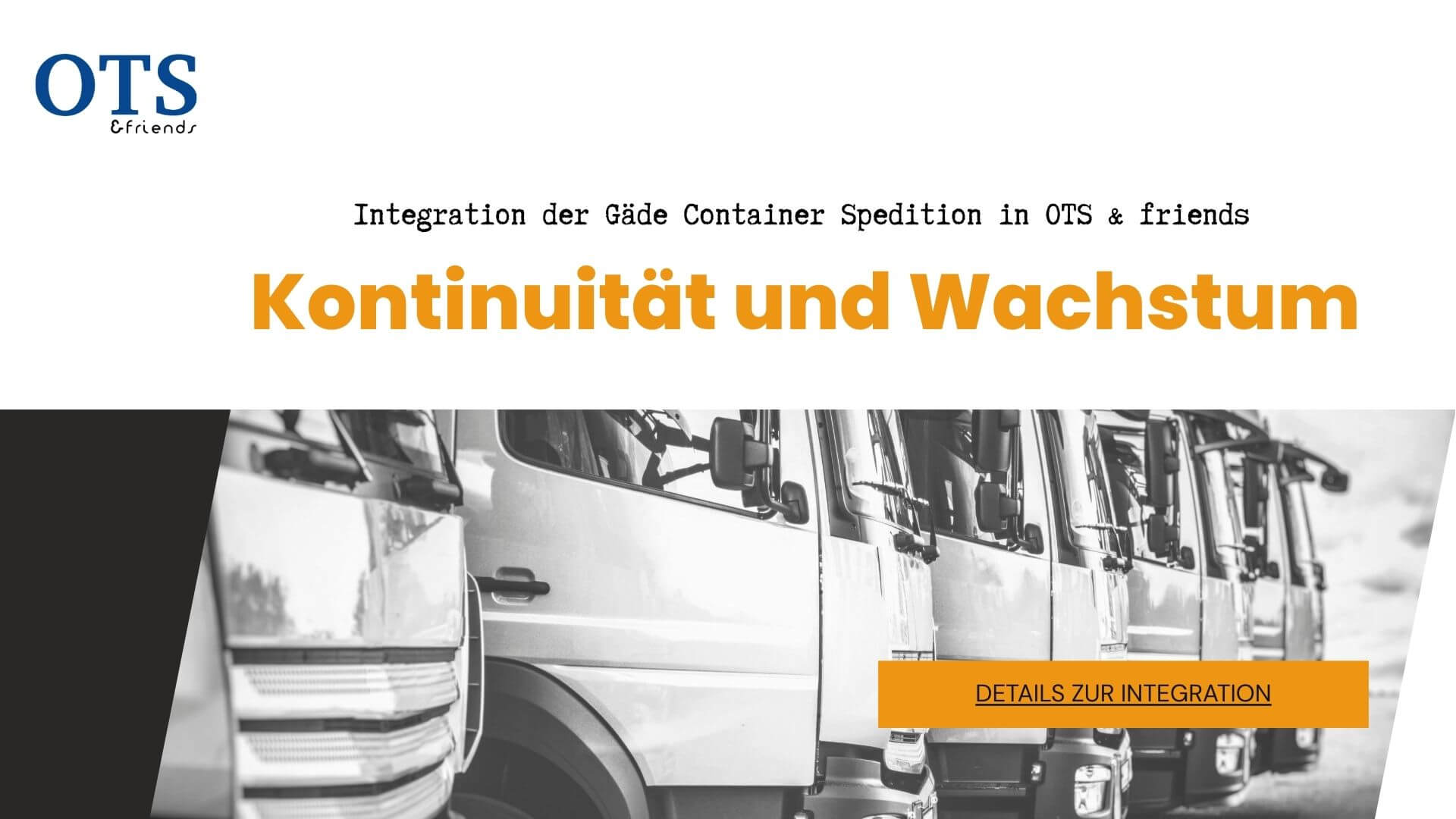 Integration der Gäde Container Spedition in die OTS & friends GmbH zum 1. März 2026